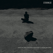 Storm{o} - Sospesi Nel Vuoto Bruceremo in un Attimo e il Cerchio Sarà Chiuso