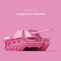 Gazelle - Megasuperbattito